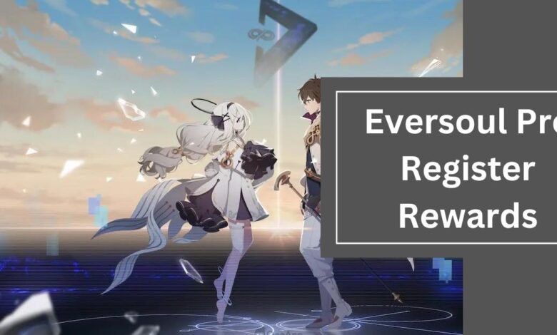 Eversoul Pre Register Rewards