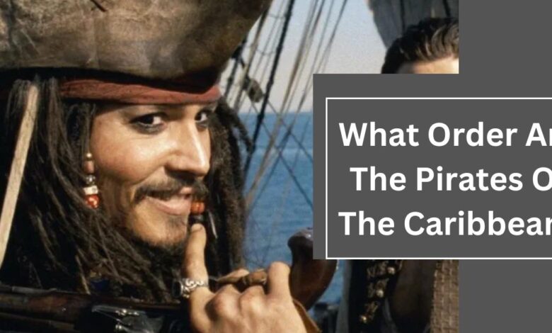 What Order Are The Pirates Of The Caribbean?