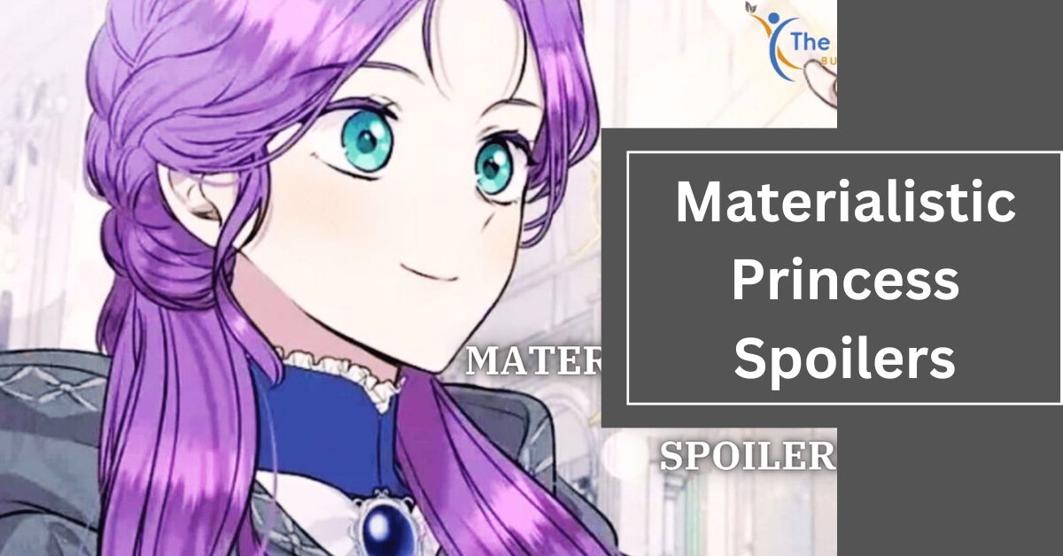 Materialistic Princess Spoilers