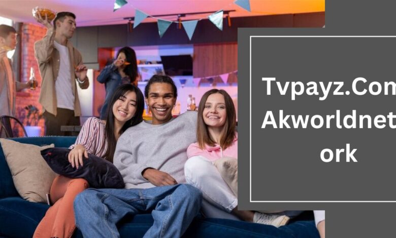 Tvpayz.Com/Akworldnetwork