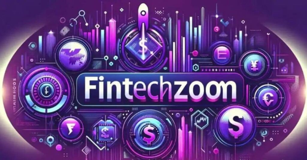 Understanding FintechZoom and Its Impact