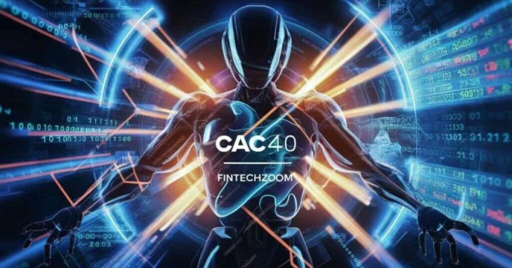 What Is Cac40 Fintechzoom?