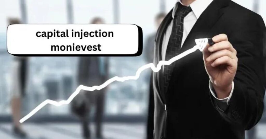 What is Capital Injection Monievest?