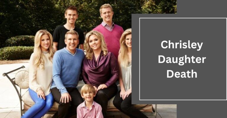 Chrisley Daughter Death