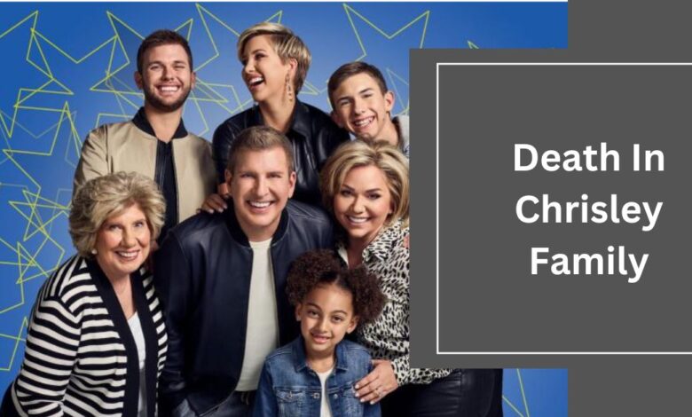 Death In Chrisley Family