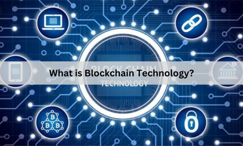 What is Blockchain Technology?