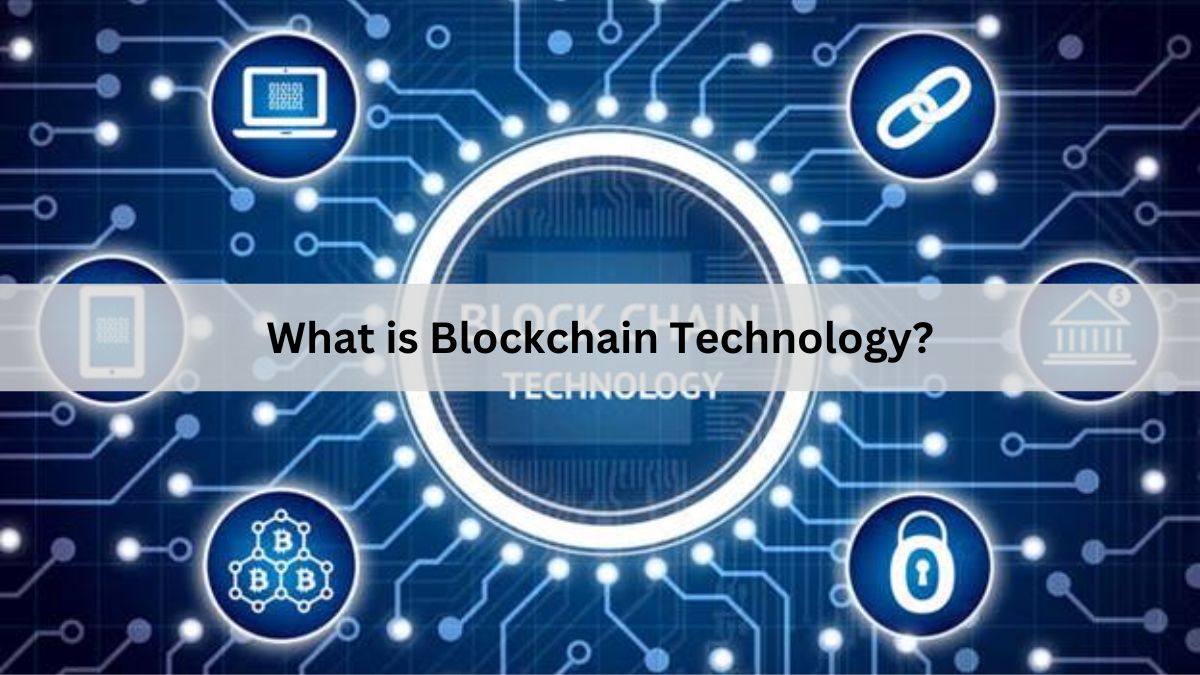 What is Blockchain Technology?