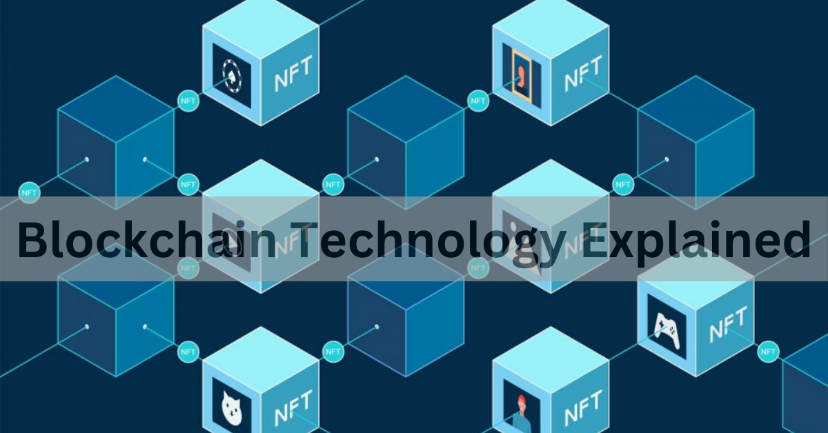 Blockchain Technology Explained