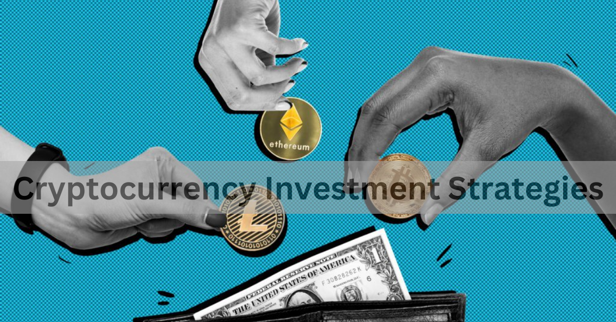 Cryptocurrency Investment Strategies