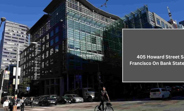 405 howard street san francisco on bank statement