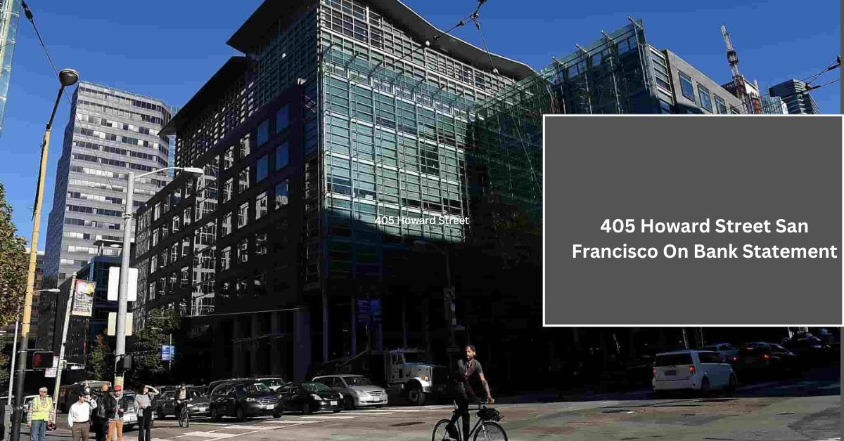 405 howard street san francisco on bank statement