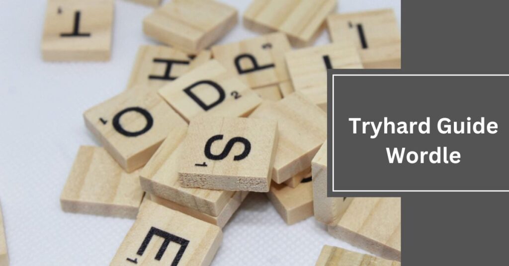 Tryhard Guide Wordle Guide For Top Strategies And Tips!