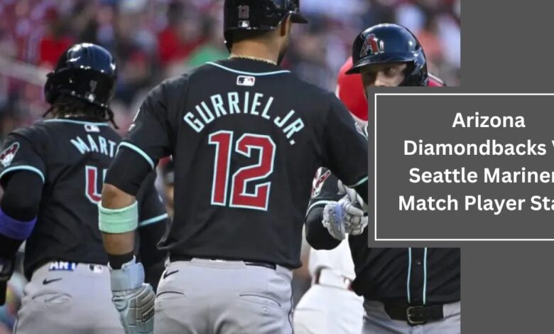 Arizona Diamondbacks Vs Seattle Mariners Match Player Stats