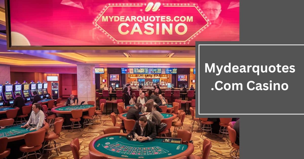 Mydearquotes.Com Casino