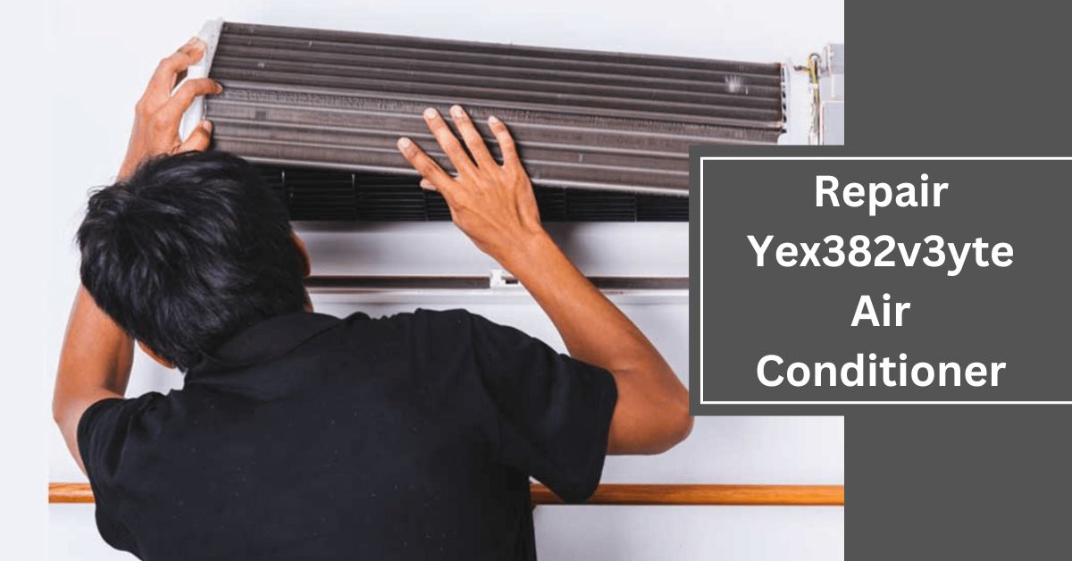 Repair Yex382v3yte Air Conditioner