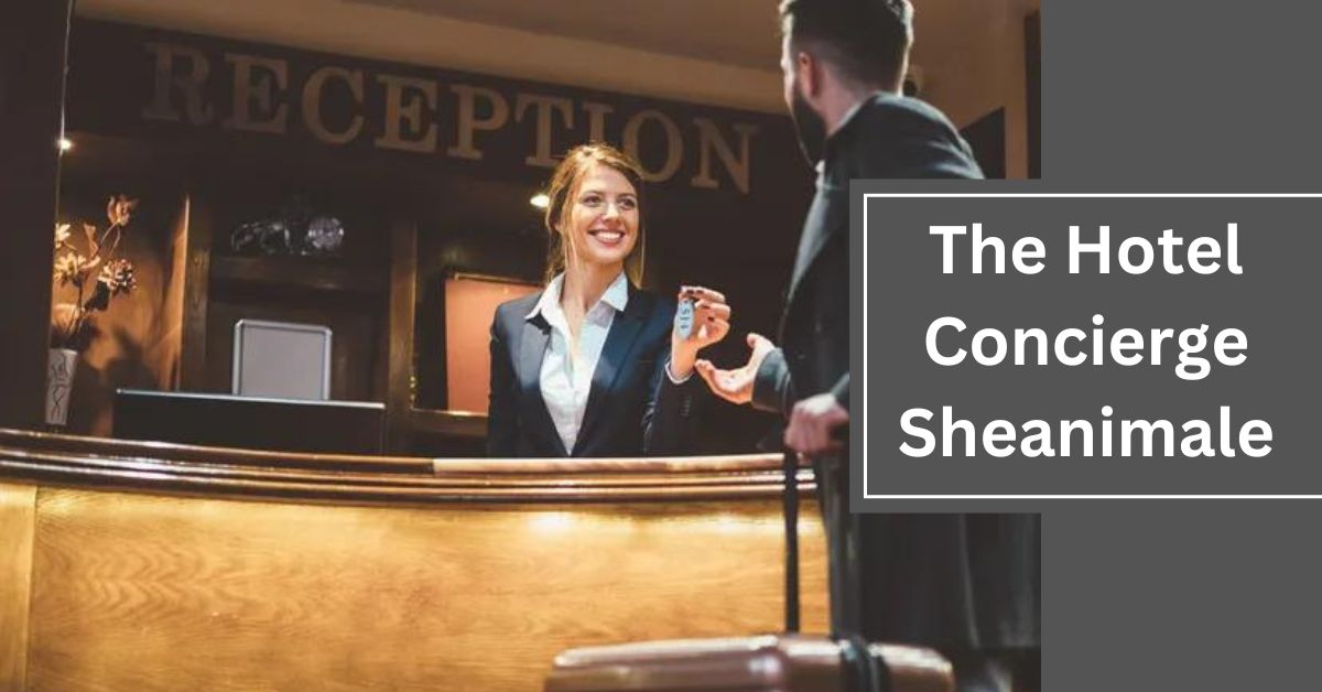 The Hotel Concierge Sheanimale